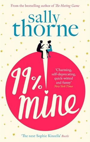 Seller image for 99% Mine : The perfect laugh-out-loud romcom from the bestselling author of The Hating Game for sale by Smartbuy