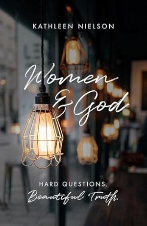 Bild des Verkufers fr Women and God : Hard Questions, Beautiful Truth zum Verkauf von Smartbuy