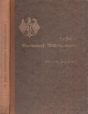 Image du vendeur pour 75 Jahre Marinewerft Wilhelmshaven : 1856 - 25. Juni - 1931. mis en vente par Antiquariat Carl Wegner