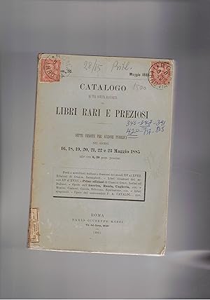 Imagen del vendedor de Catalogo di una raccolta di libri rari e preziosi. Sette vendite per auzione pubblica dal 16 al 23 maggio 1885. Poeti e novellieri italiani e grancesi dal XV al XVIII sec. Edizioni della Crusca; Incunaboli; Ill. dei sec. XV-XVIII; Prime dizioni classici greci e latini; Caccia, Scherma, Costumi, e del matematico A. Cataldi. a la venta por Libreria Gull