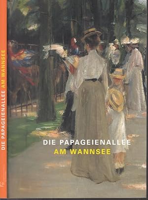 Seller image for Die Papageienallee am Wannsee. Die Liebermann-Sammlung der Kunsthalle Bremen zu Gast. for sale by Antiquariat Carl Wegner