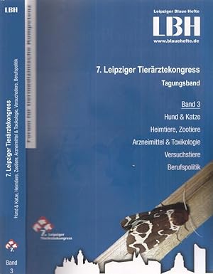 Seller image for Leipziger Blaue Hefte (LBH). 7. Leipziger Tierrztekongress - Tagungsband 3. Aus dem Inhalt: Hund und Katze, Heimtiere, Zootiere, Arneimittel & Toxikologie, Versuchstiere, Berufspolitik. for sale by Antiquariat Carl Wegner