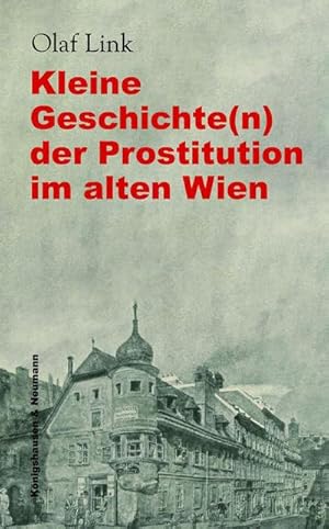 Bild des Verkufers fr Kleine Geschichte(n) der Prostitution im alten Wien zum Verkauf von Smartbuy