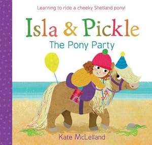 Bild des Verkufers fr Isla and Pickle: The Pony Party zum Verkauf von Smartbuy