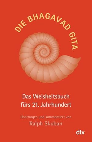 Bild des Verkufers fr Die Bhagavad Gita : Das Weisheitsbuch frs 21. Jahrhundert, bertragen und kommentiert von Ralph Skuban zum Verkauf von Smartbuy