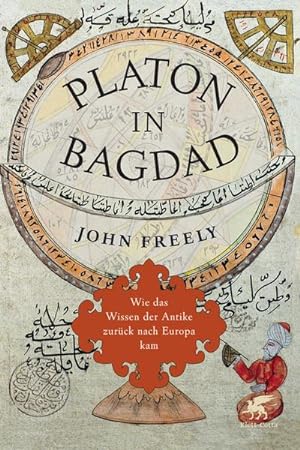 Image du vendeur pour Platon in Bagdad : Wie das Wissen der Antike zurck nach Europa kam mis en vente par Smartbuy