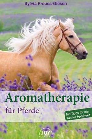 Bild des Verkufers fr Aromatherapie fr Pferde : Mit Tipps fr die Turnier-Apotheke zum Verkauf von Smartbuy