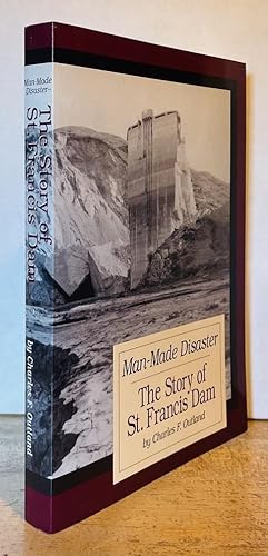 Imagen del vendedor de Man-Made Disaster: The Story of St. Francis Dam - Its Place in Southern California's Water System, Its Failure and the Tragedy of March 12 and 13, 1928 in the Santa Clara River Valley (Revised Edition) a la venta por Nighttown Books