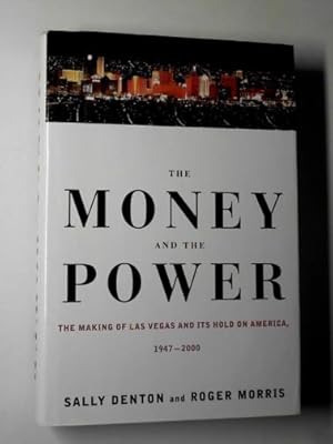 Bild des Verkufers fr The money and the power: the making of Las Vegas and its hold on America, 1947-2000 zum Verkauf von Cotswold Internet Books