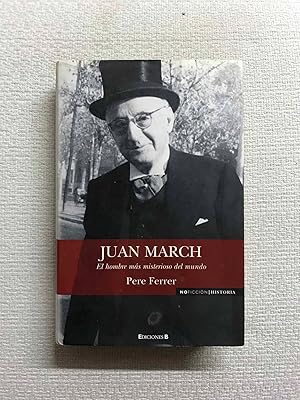 Imagen del vendedor de Juan March. El hombre ms misterioso del mundo a la venta por Campbell Llibres