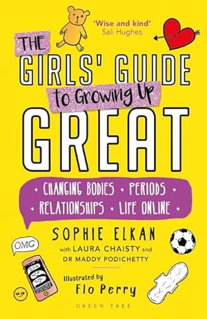 Bild des Verkufers fr The Girls' Guide to Growing Up Great : Changing Bodies, Periods, Relationships, Life Online zum Verkauf von Smartbuy