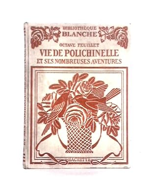 Bild des Verkufers fr Vie De Polichinelle et Ses Nombreuses Aventures zum Verkauf von World of Rare Books