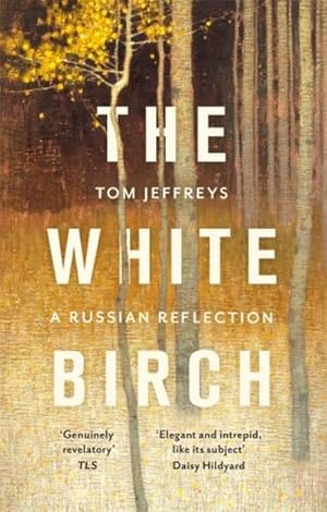 Seller image for The White Birch : A Russian Reflection for sale by Smartbuy