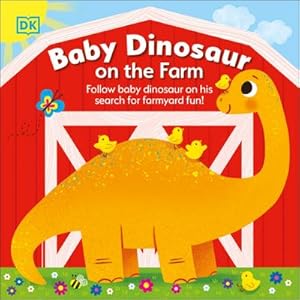 Bild des Verkufers fr Baby Dinosaur on the Farm : Follow Baby Dinosaur and his Search for Farmyard Fun! zum Verkauf von Smartbuy
