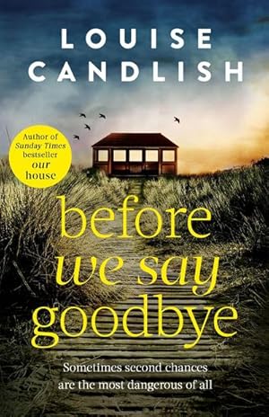 Seller image for Before We Say Goodbye : The addictive, heart-wrenching novel from the Sunday Times bestselling author for sale by Smartbuy