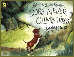 Bild des Verkufers fr Schnitzel Von Krumm, Dogs Never Climb Trees zum Verkauf von Smartbuy