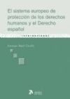 Imagen del vendedor de SISTEMA EUROPEO DE PROTECCION DE LOS DERECHOS HUMANOS Y EL DERECHO ESPAOL, EL. La incidencia de las sentencias del Tribunal Europeo de Derechos humanos en el ordenamiento espaol. a la venta por AG Library