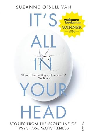 Image du vendeur pour It's All in Your Head : Stories from the Frontline of Psychosomatic Illness mis en vente par Smartbuy