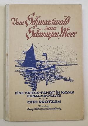 Seller image for Vom Schwarzwald zum Schwarzen Meer. Eine Kajakfahrt donauabwrts im Weltkriege. for sale by Antiquariat Martin Barbian & Grund GbR