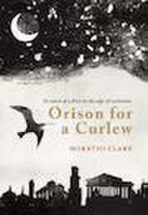Seller image for Orison for a Curlew : In Search of a Bird on the Edge of Extinction for sale by Smartbuy