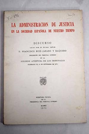 Imagen del vendedor de La administracin de justicia en la sociedad espaola de nuestro tiempo a la venta por Alcan Libros