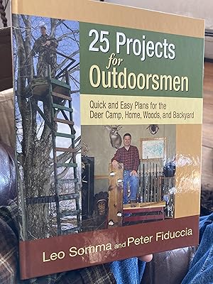 Seller image for 25 Projects for Outdoorsmen: Quick and Easy Plans for the Deer Camp, Home, Woods, and Backyard for sale by A.C. Daniel's Collectable Books