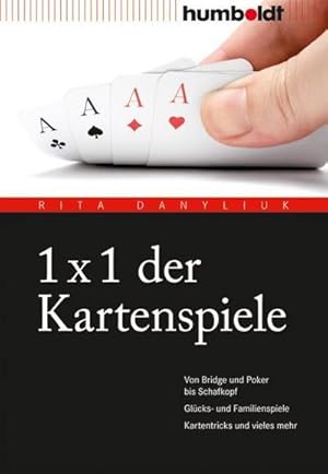 Bild des Verkufers fr 1 x 1 der Kartenspiele : Von Bridge ber Poker und Skat bis Zwicken. Glcks- und Familienspiele. Kartentricks und vieles mehr zum Verkauf von Smartbuy