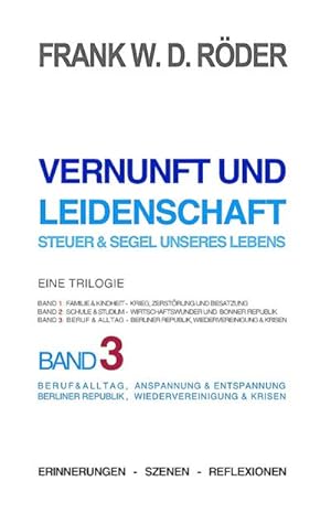 Imagen del vendedor de Vernunft und Leidenschaft - Steuer & Segel unseres Lebens: Eine Trilogie, Band 3 a la venta por BuchWeltWeit Ludwig Meier e.K.