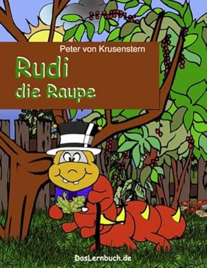 Bild des Verkufers fr Rudi die Raupe : Die Metamorphose zum Schmetterling zum Verkauf von Smartbuy