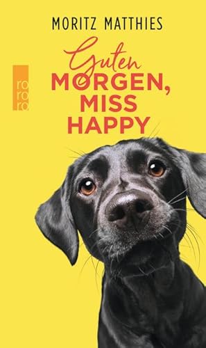 Bild des Verkufers fr Guten Morgen, Miss Happy : Mein Leben mit einem vorwitzigen Hund zum Verkauf von Smartbuy