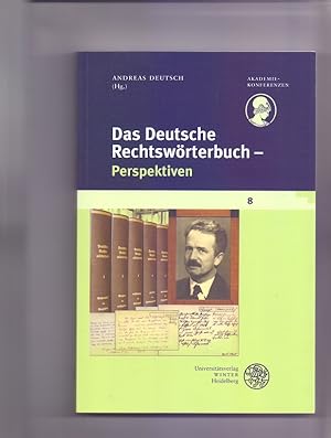 Das deutsche Rechtswörterbuch : Perspektiven. im Auftr. der Heidelberger Akademie der Wissenschaf...