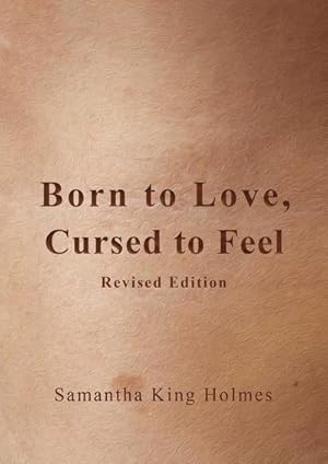 Bild des Verkufers fr Born to Love, Cursed to Feel Revised Edition zum Verkauf von Smartbuy