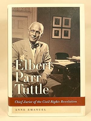 Seller image for Elbert Parr Tuttle Chief Jurist of the Civil Rights Revolution for sale by Old New York Book Shop, ABAA