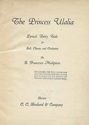 Immagine del venditore per The Princess Ulalia Lyrical Fairy Tale for Soli, Chorus and Orchestra. Piano-vocal score venduto da J & J LUBRANO MUSIC ANTIQUARIANS LLC