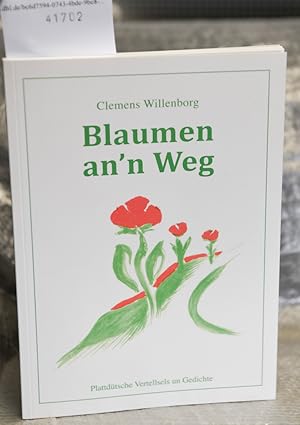 Blaumen an'n Weg - Plattdütsche Vertellsels un Gedichte mit Biller von Gertrud Tegeler