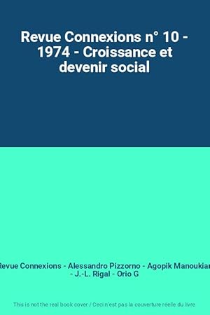 Bild des Verkufers fr Revue Connexions n 10 - 1974 - Croissance et devenir social zum Verkauf von Ammareal