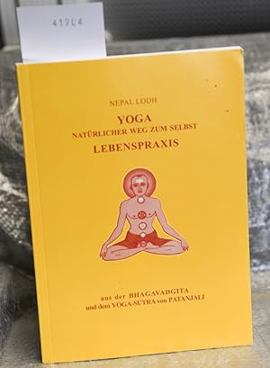 Seller image for Yoga - Nat�rlicher Weg zum Selbst - Lebenspraxis aus der Bhagavadgita und dem Yoga-Sutra von Patanjali for sale by Antiquariat Hoffmann