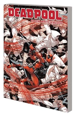 Seller image for Deadpool Black, White & Blood for sale by GreatBookPrices