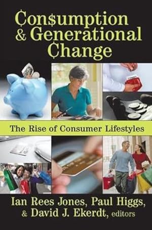 Imagen del vendedor de Consumption and Generational Change : The Rise of Consumer Lifestyles a la venta por GreatBookPrices