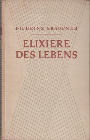 Imagen del vendedor de Heinz Graupner: Elixiere des Lebens a la venta por Die Buchgeister