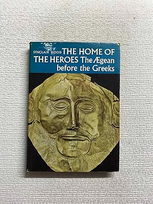 Seller image for The home of the heroes. The Aegean before the Greeks for sale by Campbell Llibres