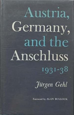 Austria, Germany and the Anschluss 1931-38