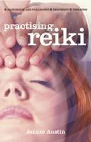 Bild des Verkufers fr Practising Reiki : Treatment and Therapies, Background and Philosophy zum Verkauf von Smartbuy