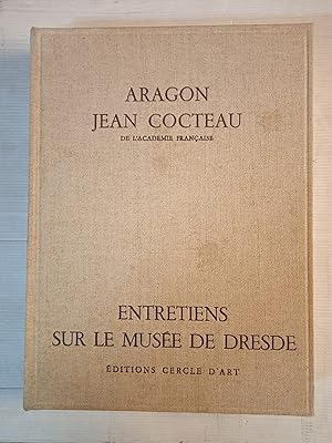 Bild des Verkufers fr Louis Aragon, Jean Cocteau - Entretiens sur le muse de Dresde zum Verkauf von Les Kiosques