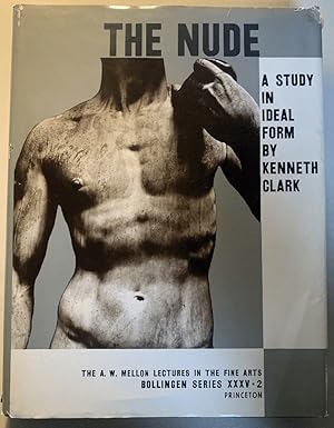 Seller image for The Nude: A Study in Ideal Form (Bollingen Series, No 35, A.W. Mellon Lectures in the Fine Arts, Vol 2) for sale by Chaparral Books