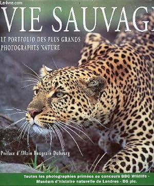 Immagine del venditore per Vie sauvage le portfolio des plus grands photographes nature. venduto da Le-Livre