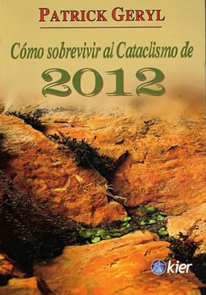 Seller image for Cmo sobrevivir al cataclismo de 2012 for sale by Librera Cajn Desastre