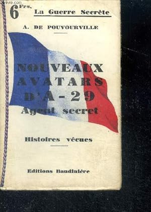 Image du vendeur pour Nouveaux avatars d'A-29 agent secret - Histoires vecues - Collection la guerre secrete mis en vente par Le-Livre