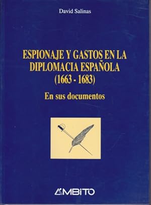 Seller image for ESPIONAJE Y GASTOS EN LA DIPLOMACIA ESPAOLA. 1663-1683. EN SUS DOCUMENTOS for sale by LIBRERIA TORMOS