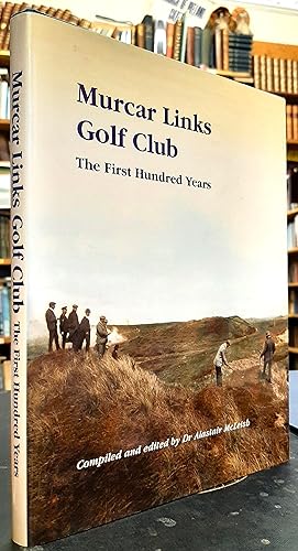 Murcar Links Golf Club. The First Hundred Years
